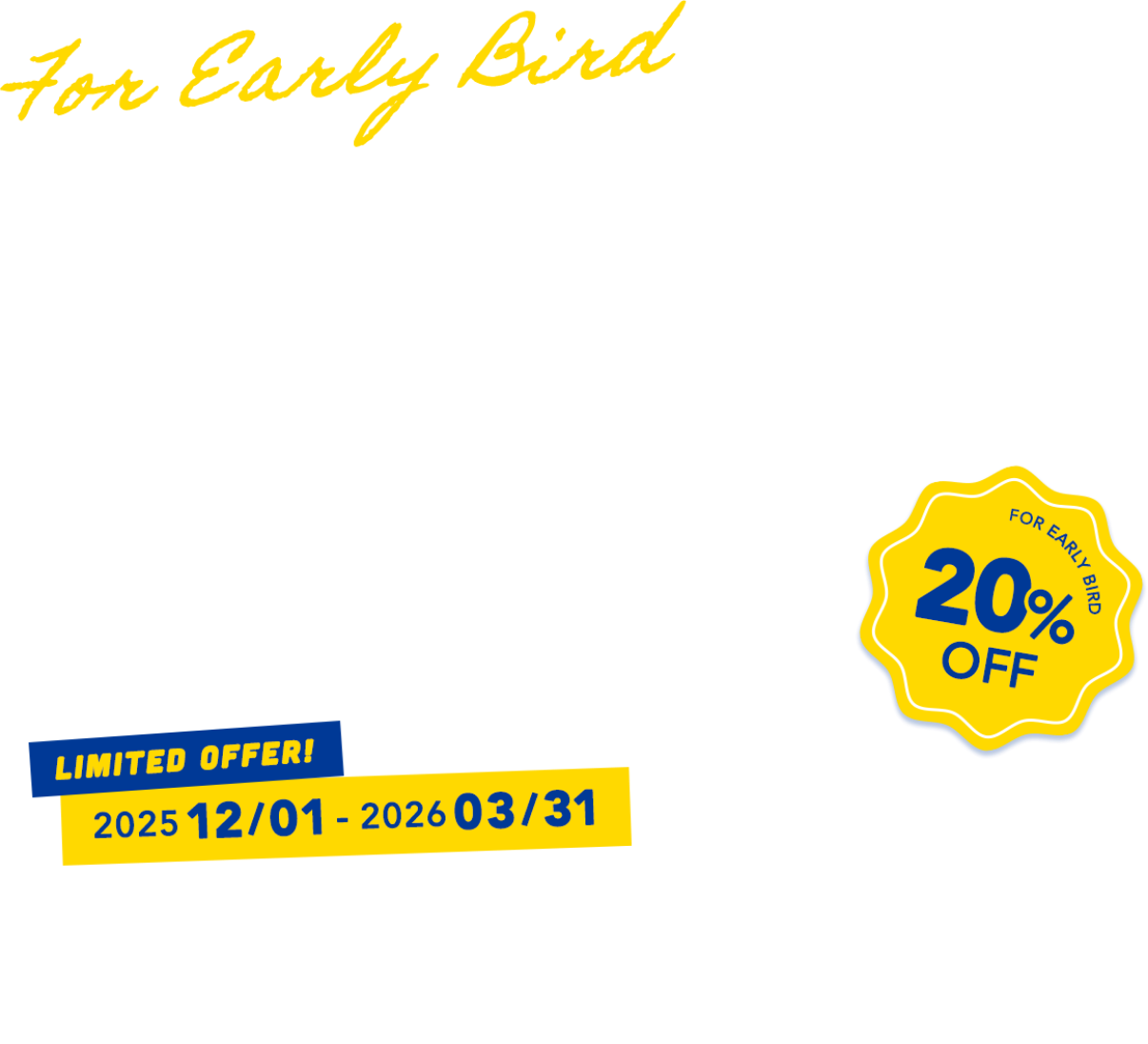 For Early Bird SKI ADVENTURES, FAMILY MOMEENTS! FOR EARLY BIRD 20% OFF LIMITED OFFER! 2025 12/01 - 2026 03/31 Hoshino Resorts TOMAMU