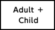 Adult
＋Child